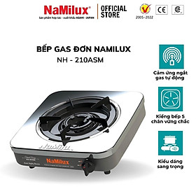 Bếp Gas Đơn Cao Cấp NaMilux NH-210ASM /NA-350ASM│Cảm Ứng Tự Động Ngắt Gas│Lượng Gas Tiêu Thụ Tối Đa 215g/giờ│Hàng Chính Hãng