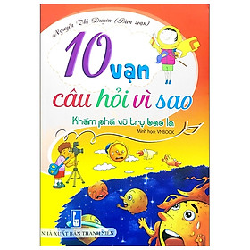 10 Vạn Câu Hỏi Vì Sao - Khám Phá Vũ Trụ Bao La