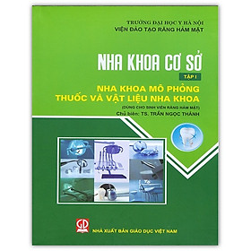 Hình ảnh Sách - Nha Khoa Cơ Sở - Tập 1 - Nha Khoa Mô Phỏng Thuốc Và Vật Liệu Nha Khoa - Mới 2023 (DN)