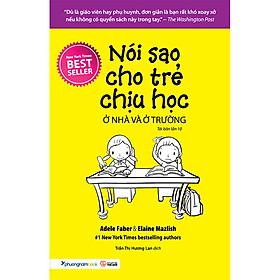 [Download Sách] Nói Sao Cho Trẻ Chịu Học Ở Nhà Và Ở Trường (Tái Bản 2020)