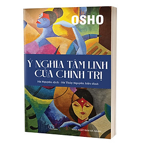 Ý Nghĩa Tâm Linh Của Chính Trị - OSHO