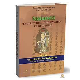 NĀLANDĀ: TRUYỀN THỪA, TRUYỀN NHÂN và GIÁO PHÁP (2 tập)