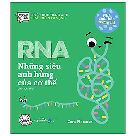 Luyện Đọc Tiếng Anh, Phát Triển Từ Vựng - Nhà Sinh Hóa Tương Lai - RNA - Những Siêu Anh Hùng Của Cơ Thể