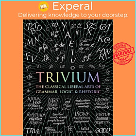 Sách - Trivium - The Classical Liberal Arts of Grammar, Logic, & Rhetoric by Alice O'Neill (UK edition, hardcover)