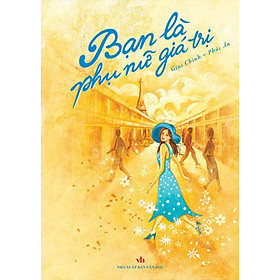 Bạn là phụ nữ giá trị - Gini Chinh - Phúc Ân - Chính An