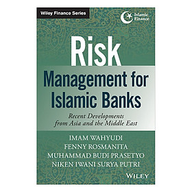 Download sách Risk Management For Islamic Banks: Recent Developments From Asia And The Middle East