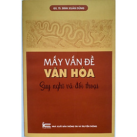 Mấy vấn đề Văn hóa – Suy nghĩ và đối thoại