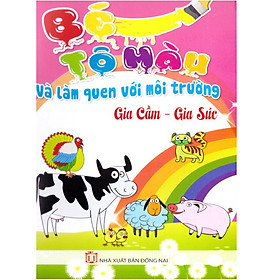 Download sách Bé Tô Màu Và Làm Quen Với Môi Trường - Gia Cầm, Gia Súc 