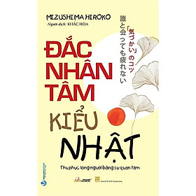 Đắc Nhân Tâm Kiểu Nhật