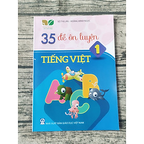 35 đề ôn luyện Tiếng Việt 1 (Kết nối tri thức với cuộc sống)