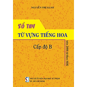 Sổ Tay Từ Vựng Tiếng Hoa Cấp Độ B - Bỏ Túi