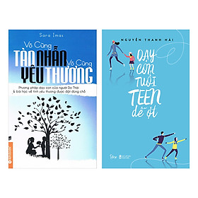 Combo Vô Cùng Tàn Nhẫn, Vô Cùng Yêu Thương (Tập 1) + Dạy Con Tuổi Teen Dễ Ợt