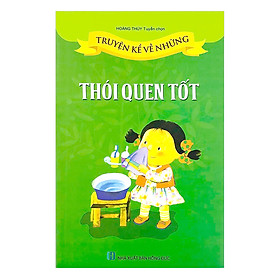 Hình ảnh Truyện Kể Về Thói Quen Tốt (Tái Bản)