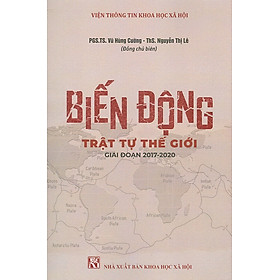 [Download Sách] Biến Động Trật Tự Thế Giới Giai Đoạn 2017-2020