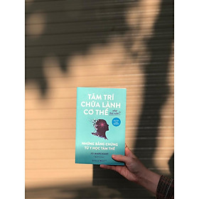 New York Times Bestseller Tâm Trí Chữa Lành Cơ Thể Như Thế Nào Những Bằng