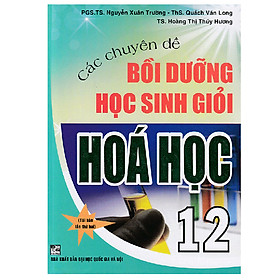 Các Chuyên Đề Bồi Dưỡng Học Sinh Giỏi Hóa Học 12