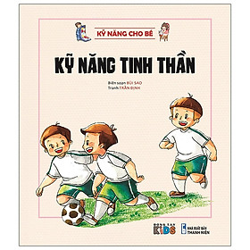 Kỹ Năng Cho Bé - Kỹ Năng Tinh Thần Tái Bản