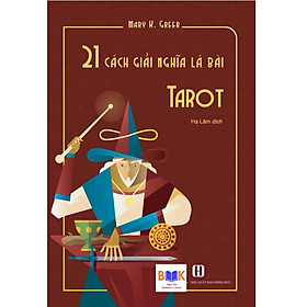 Hình ảnh sách Sách - 21 Cách Giải Nghĩa Lá Bài Tarot