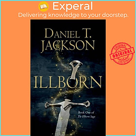 Sách - ILLBORN - Book One of The Illborn Saga by Daniel T. Jackson (UK edition, paperback)