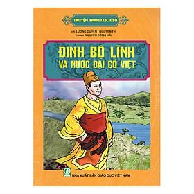 Truyện Tranh Lịch Sử - Đinh Bộ Lĩnh Và Nước Đại Cồ Việt