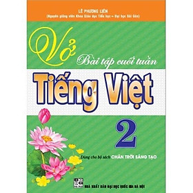 Sách - Vở Bài Tập Cuối Tuần Tiếng Việt Lớp 2 (Dùng Cho Bộ Sách Chân Trời Sáng Tạo)