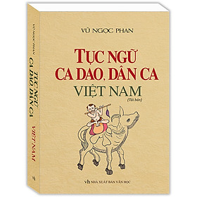 Hình ảnh Review sách Tục Ngữ, Ca Dao, Dân Ca Việt Nam (Bìa Mềm) (Tái Bản)