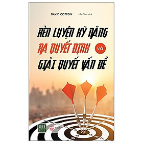 Rèn luyện kỹ năng ra quyết định và giải quyết vấn đề