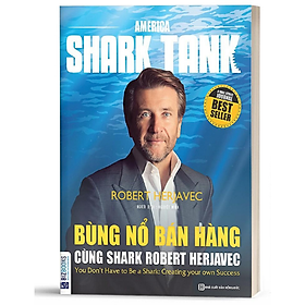 [Download Sách] BIZBOOKS - Sách America Shark Tank - Bùng Nổ Bán Hàng Cùng Shark Robert Herjavec - MinhAnBooks