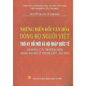 [Download Sách] Những Biến Đổi Văn Hóa Dòng Họ Người Việt Thời Kỳ Đổi Mới Và Hội Nhập Quốc Tế (Nghiên Cứu Trường Hợp Dòng Họ Ở Thịnh Liệt - Hà Nội)