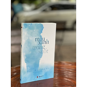 MÀU XANH TRONG SUỐT – Ryu Murakami – Bách Việt Books