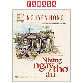 Sách - Danh Tác Việt Nam - Những Ngày Thơ Ấu (In Theo Bản Của NXB Đời Nay Năm 1940)