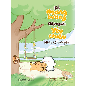 Sách Nhật Ký Tình Yêu – Kẻ Ngang Bướng Gặp Người Yêu Chiều