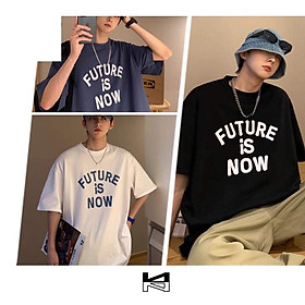 Áo 3158 Unisex áo thun tay lỡ form rộng cotton khô Nam Nữ in chữ FUTURE IS NOW