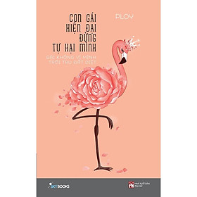 Sách - Con Gái Hiện Đại Đừng Tự Hại Mình (tặng kèm bookmark)