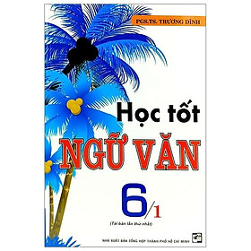 Học Tốt Ngữ Văn 6 (Tập 1)