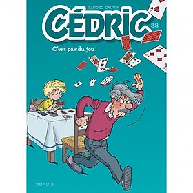Sách thiếu nhi tiếng Pháp - Cedric - Tome 32 - C'Est Pas Du Jeu !