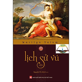Lịch Sử Vú - Marilyn Yalom - 