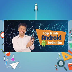 Khóa Học Lập Trình Android Toàn Tập