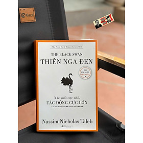 THIÊN NGA ĐEN - XÁC SUẤT CỰC NHỎ, TÁC ĐỘNG CỰC LỚN – Nassim Nicholas Taleb – Cam Thảo, Hoàng Trung dịch - Alphabooks – NXB Thế Giới