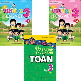 Combo 3 Vui Học Tiếng Việt Lớp 3 Tập 1 - Tập 2 + Vở Bài Tập Thực Hành Toán Lớp 3 Tập 2 