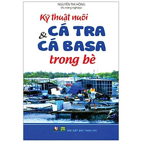 Kỹ thuật nuôi cá tra và cá basa trong bè