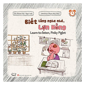 [Download Sách] Kĩ Năng Song Ngữ Rèn Luyện Thói Quen Tốt: Biết Lắng Nghe Nhé, Lợn Hồng