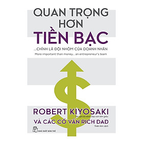 Cuốn Sách Về Bài Học Kinh Doanh Hay-Quan Trọng Hơn Tiền Bạc... Chính Là Đội Nhóm Của Doanh Nhân