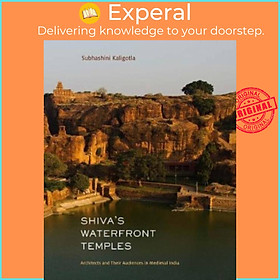 Sách - Shiva's Waterfront Temples - Architects and Their Aunces in Me by Subhashini Kaligotla (UK edition, hardcover)