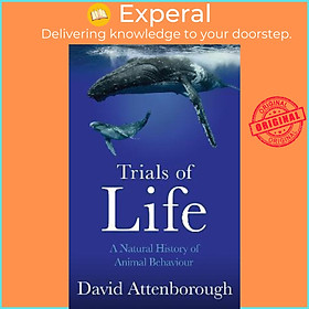 Sách - The Trials of Life : A Natural History of Animal Behaviour by David Attenborough (UK edition, hardcover)