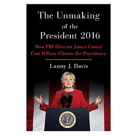 The Unmaking Of The President 2016