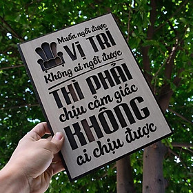 Tranh slogan truyền cảm hứng TBIG021: Muốn ngồi vị trí không ai ngồi được thì phải chịu cảm giác không ai chịu được