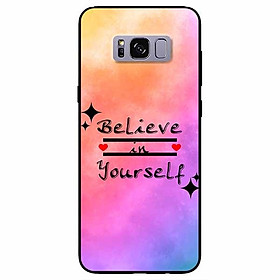 Ốp lưng dành cho Samsung S8 mẫu Believe Your Self
