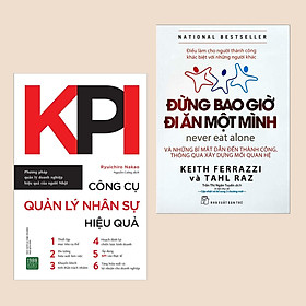 Hình ảnh Combo 2 cuốn sách kinh tế: KPI - Công Cụ Quản Lý Nhân Sự Hiệu Quả + Đừng Bao Giờ Đi Ăn Một Mình (Bài học đắt giá trong kinh doanh / Sách quản lý cho nhà quản trị, lãnh đạo)