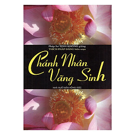 Sách - Chánh Nhân Vãng Sanh - Chính Thông Book